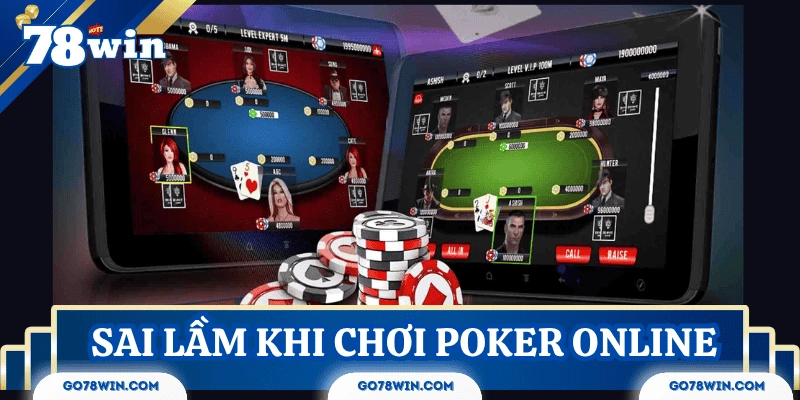 Những sai lầm phổ biến khi chơi Poker online