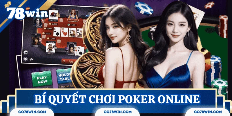 Bí quyết chơi poker luôn thắng tại 78win