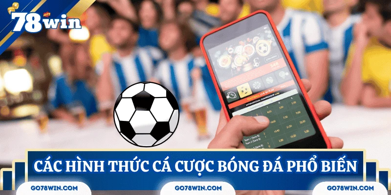 Các hình thức bóng đá phổ biến