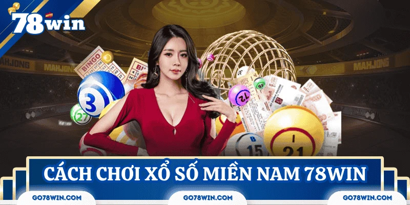 cach-choi-xo-so-mien-nam-78win