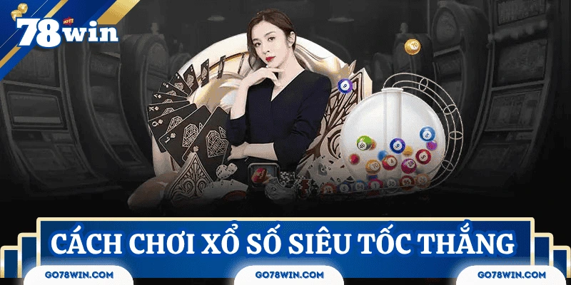 Các mẹo tăng xác suất thắng khi chơi xổ số siêu tốc