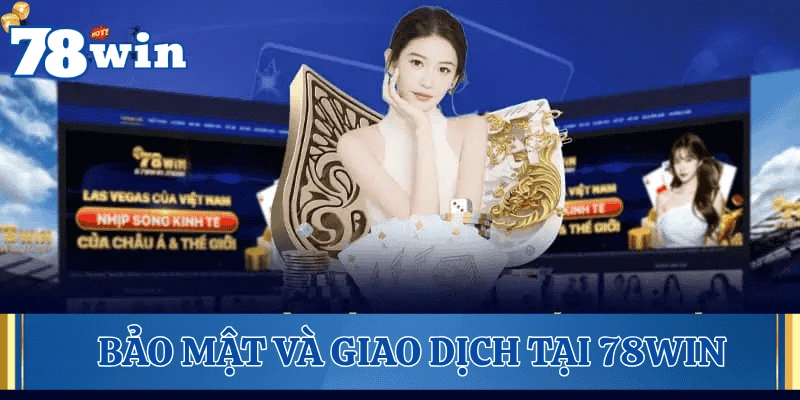 chinh-sach-bao-mat-giao-dich-78Win