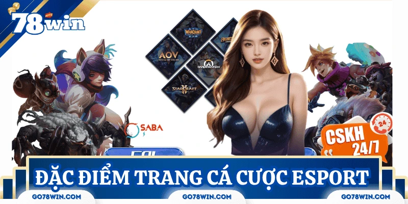 Những đặc điểm của trang cá cược esport uy tín