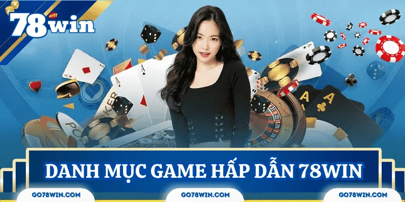 Các danh mục game hấp dẫn tại 78WIn
