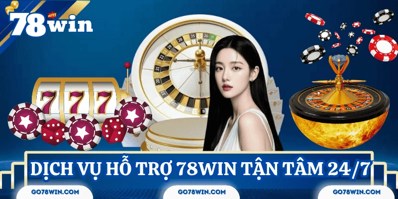 Đội ngũ hỗ trợ 78Win tận tâm hoạt động 24/7