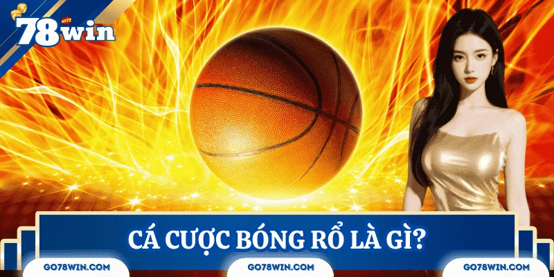 Cá cược bóng rổ là gì?