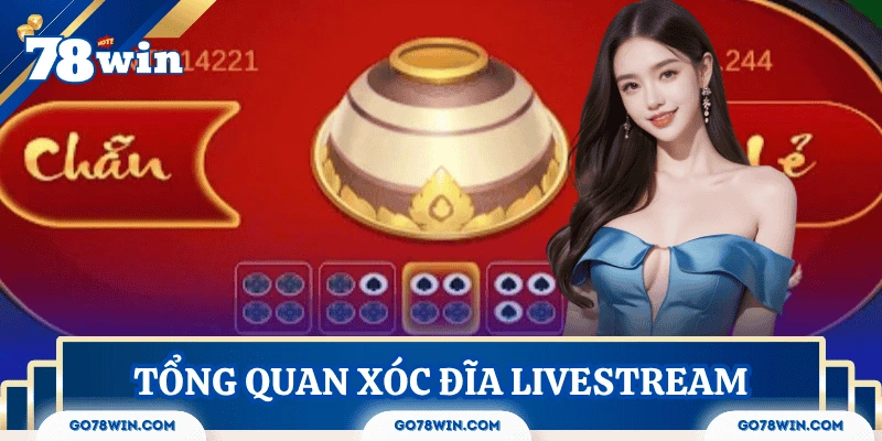 gioi-thieu-xoc-dia-livestream