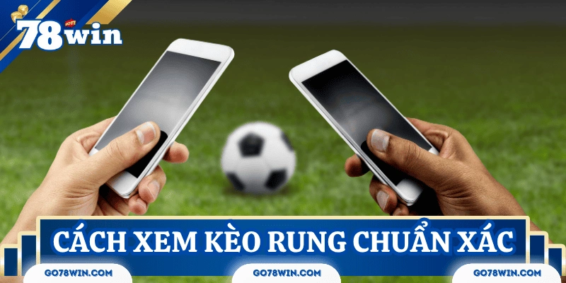 keo-rung-la-gi-cach-xem-chuan