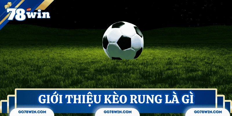 keo-rung-la-gi-tong-quan