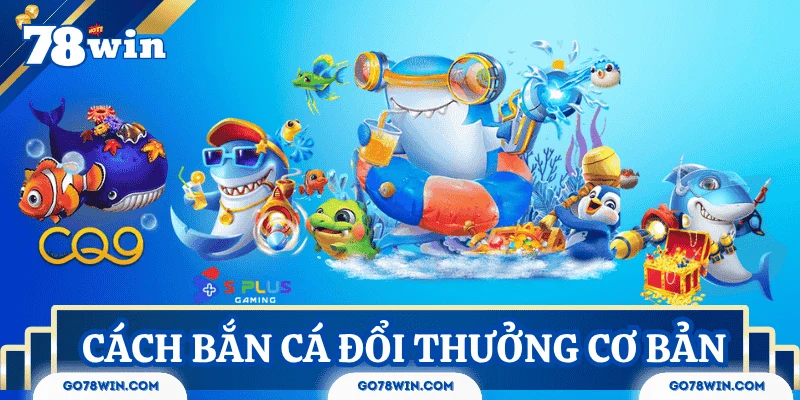 Hướng dẫn cách bắn cá online cơ bản cho người mới