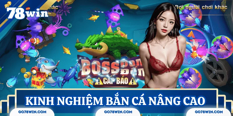 Kinh nghiệm nâng cao khi áp dụng mẹo bắn cá online