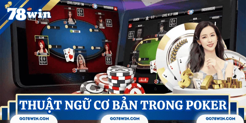Các thuật ngữ cơ bản trong Poker online