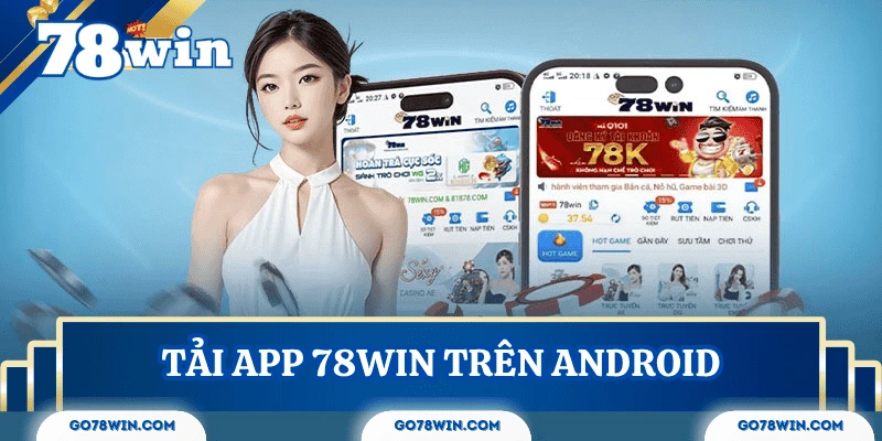 Cách tải ứng dụng 78Win trên android