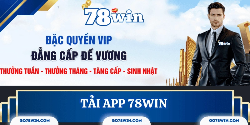Tầm quan trọng việc tải app 78Win