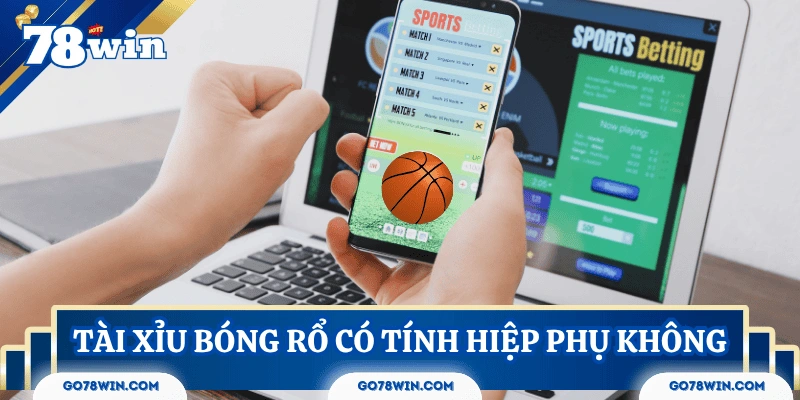 tai-xiu-bong-ro-co-tinh-hiep-phu-khong