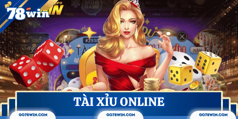 Tài xỉu online – Các loại cược & kinh nghiệm dễ thắng tại 78Win