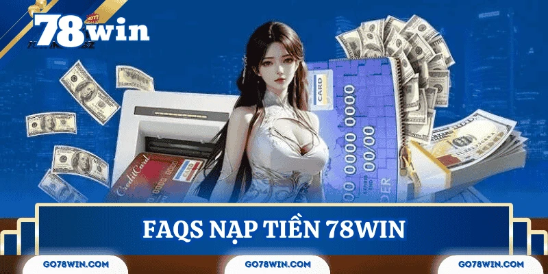 van-de-thuong-gap-khi-nap-tien-78win