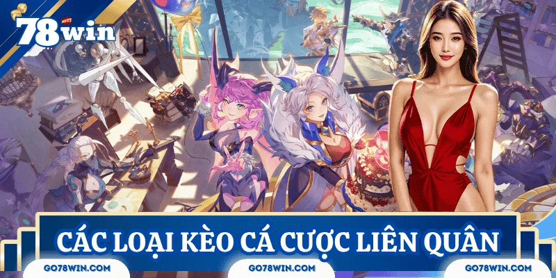 web-ca-cuoc-lien-quan-cac-loai-keo-cuoc